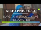 Sinema Pintu Taubat - Surga untuk Anak yang Merawat Ibu