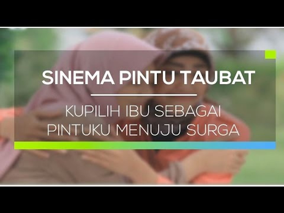 Sinema Pintu Taubat - Kupilih Ibu Sebagai Pintuku Menuju Surga