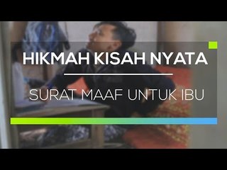 Hikmah Kisah Nyata - Surat Maaf Untuk Ibu