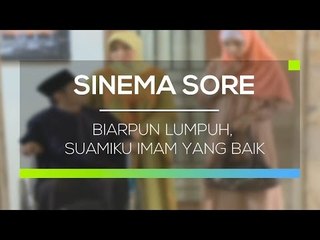 Sinema Sore - Biarpun Lumpuh, Suamiku Imam yang Baik