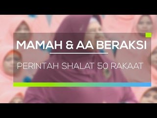 Mamah dan Aa Beraksi - Perintah Shalat 50 Rakaat