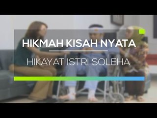 Hikmah Kisah Nyata  - Hikayat Istri Soleha