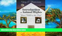 Online Gary L. Francione Introduction to Animal Rights: Your Child or the Dog? Full Book Download