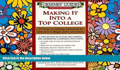 Pre Order Greenes  Guides to Educational Planning: Making It Into a Top College: 10 Steps to