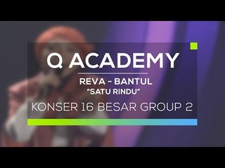 Reva, Bantul - Satu Rindu (Q Academy - 16 Besar Group 2)