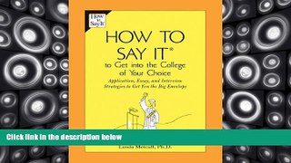 Buy Linda Metcalf How to Say It to Get Into the College of Your Choice: Application, Essay, and