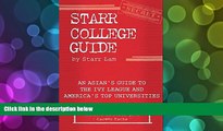 Best Price Starr College Guide: An Asian s Guide to the Ivy League and America s Top Universities