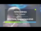 Fatin Shidqia - Oh Tuhan (Festival Ramadan 2016)