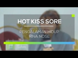 Pengalaman Hidup Rina Nose - Hot Kiss Sore