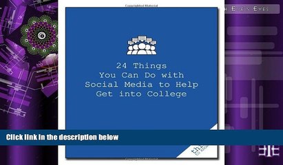 Pre Order 24 Things You Can Do with Social Media to Help Get Into College (Good Things to Know)