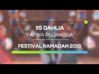 Iis Dahlia - Fatwa Pujangga (Festival Ramadan 2016)