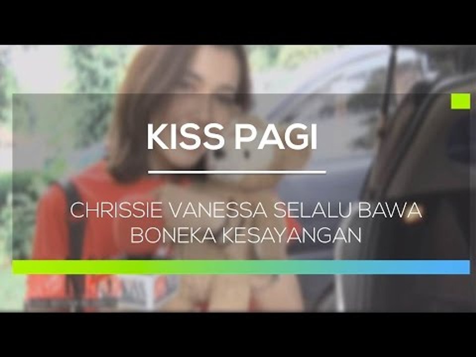 Chrissie Vanessa Selalu Bawa Boneka Kesayangan - Kiss Pagi