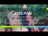 Poppy Bunga Rayakan Hari Lebaran di Kota Bandung - Kiss Pagi