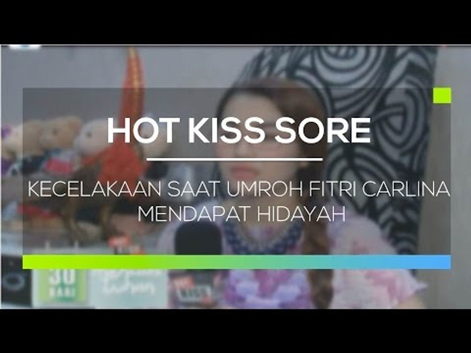 Kecelakaan Saat Umroh Fitri Carlina Mendapat Hidayah - Hot Kiss Sore