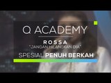 Rossa - Jangan Hilangkan Dia (Q Academy - Spesial Penuh Berkah)