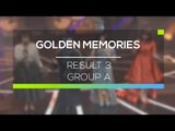 Highlight Golden Memories - Result 3 Besar Group A