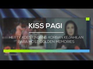 Hetty Koes Endang Korban Kejahilan Para Host Golden Memories - Kiss Pagi