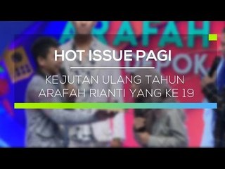 Kejutan Ulang Tahun Arafah Rianti yang Ke 19 - Hot Issue Pagi