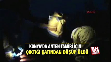 Anten tamiri için çıktığı çatından düşüp öldü | En Son Haber
