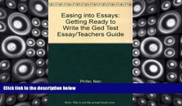 Buy Nan Phifer Easing into Essays: Getting Ready to Write the Ged Test Essay/Teachers Guide Full