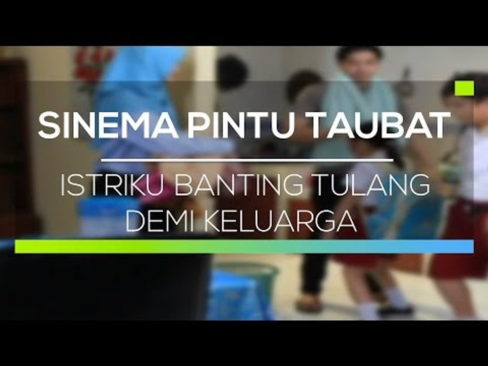 Sinema Pintu Taubat - Istriku Banting Tulang Demi Keluarga