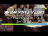 Sinema Pintu Taubat - Harus Aku Berbagi Kasih Sayang Ibu