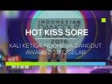Kali Ketiga Indonesia Dangdut Award 2016 Digelar - Hot Kiss Sore
