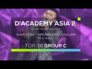 Wan Ziqri, Brunei Darussalam - Mahal (D'Academy Asia 2)