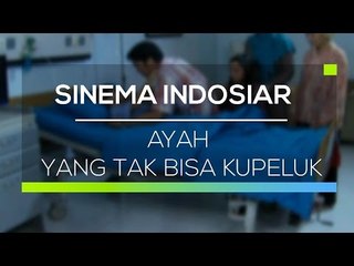 Sinema Pagi - Ayah yang Tak Bisa Kupeluk
