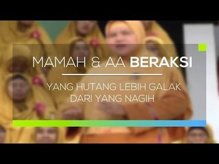 Mamah dan Aa Beraksi - Yang Hutang Lebih Galak Dari Yang Nagih