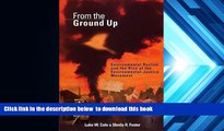 BEST PDF  From the Ground Up: Environmental Racism and the Rise of the Environmental Justice