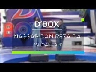 Nassar dan Reza D'Academy - Sudahlah (D'Box)