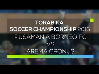 Highlights Pusamania Borneo FC vs Arema Cronus - Torabika Soccer Championship 2016