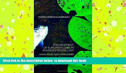 PDF [DOWNLOAD] Enforcement of European Union Environmental Law [DOWNLOAD] ONLINE