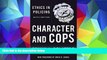 PDF [FREE] DOWNLOAD  Character and Cops: Ethics in Policing READ ONLINE