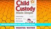 BEST PDF  Child Custody Made Simple: Understanding the Laws of Child Custody and Child Support