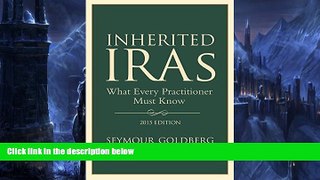 Buy Seymour Goldberg Inherited IRAs: What Every Practitioner Must Know Audiobook Download