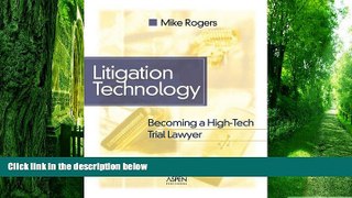 Buy NOW  Litigation Technology: Becoming a High Tech Trial Lawyer (Coursebook) Mike Rogers  Full