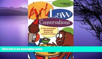 Buy Elizabeth T. Russell Art Law Conversations: A Surprisingly Readable Guide for Visual Artists
