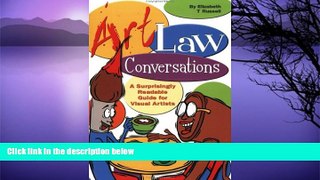 Buy Elizabeth T. Russell Art Law Conversations: A Surprisingly Readable Guide for Visual Artists