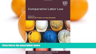 Online Matthew W. Finkin Comparative Labor Law (Research Handbooks in Comparative Law series) Full