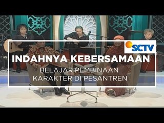 Indahnya Kebersamaan - Belajar Pembinaan Karakter di Pesantren