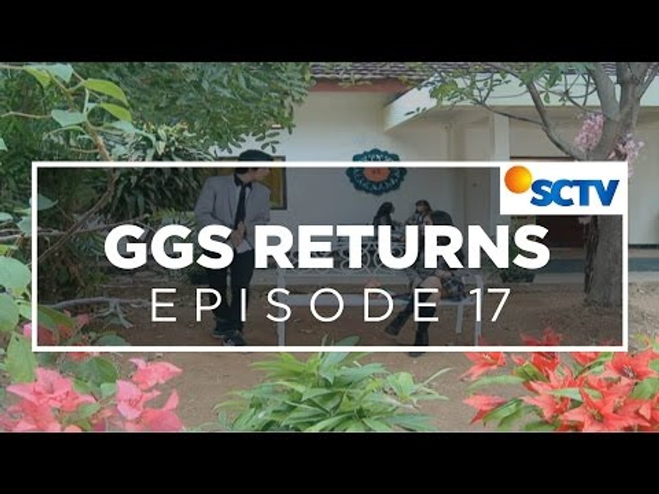 GGS Returns - Episode 17