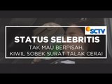 Tak Mau Berpisah, Kiwil Sobek Surat Talak Cerai - Status Selebritis 30/10/15