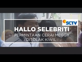 Permintaan Cerai Meggy Ditolak Kiwil - Halo Selebriti 28/10/15