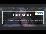 Altug Seckiner atau Volkan Coplan - Hot Shot 08/11/15