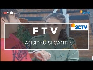 FTV SCTV - Hansipku si Cantik
