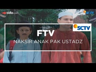 FTV SCTV - Naksir Anak Pak Ustadz