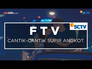 FTV SCTV - Cantik-Cantik Supir Angkot