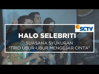 Suasana Syukuran "Trio Ubur-Ubur Mengejar Cinta" - Halo Selebriti 19/01/16
